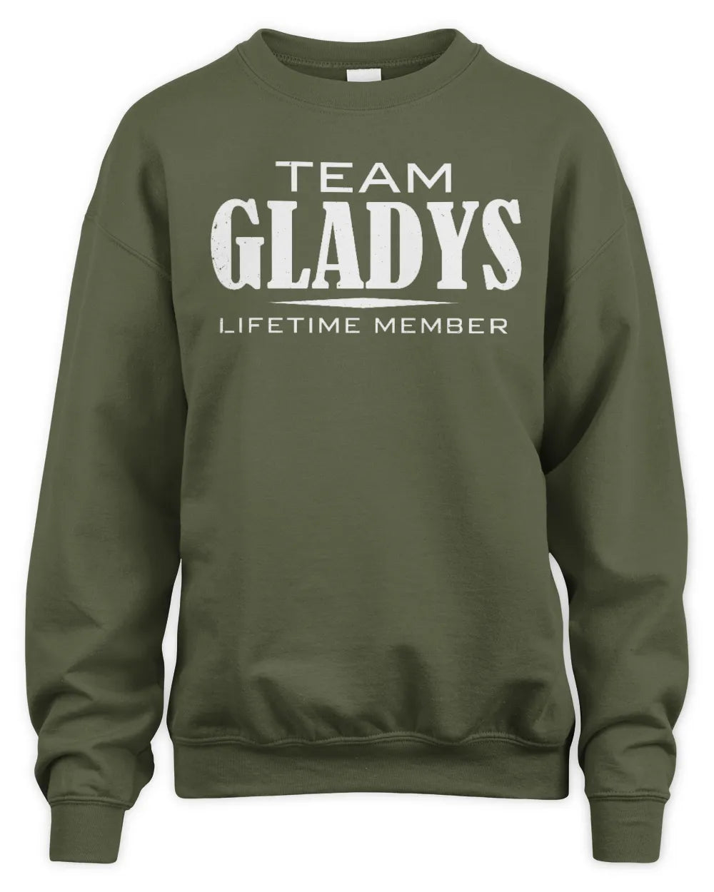 GLADYS BL62-K4-128 - Personalized “Team NAME Lifetime Member” - Unisex Sweatshirt - Military Green