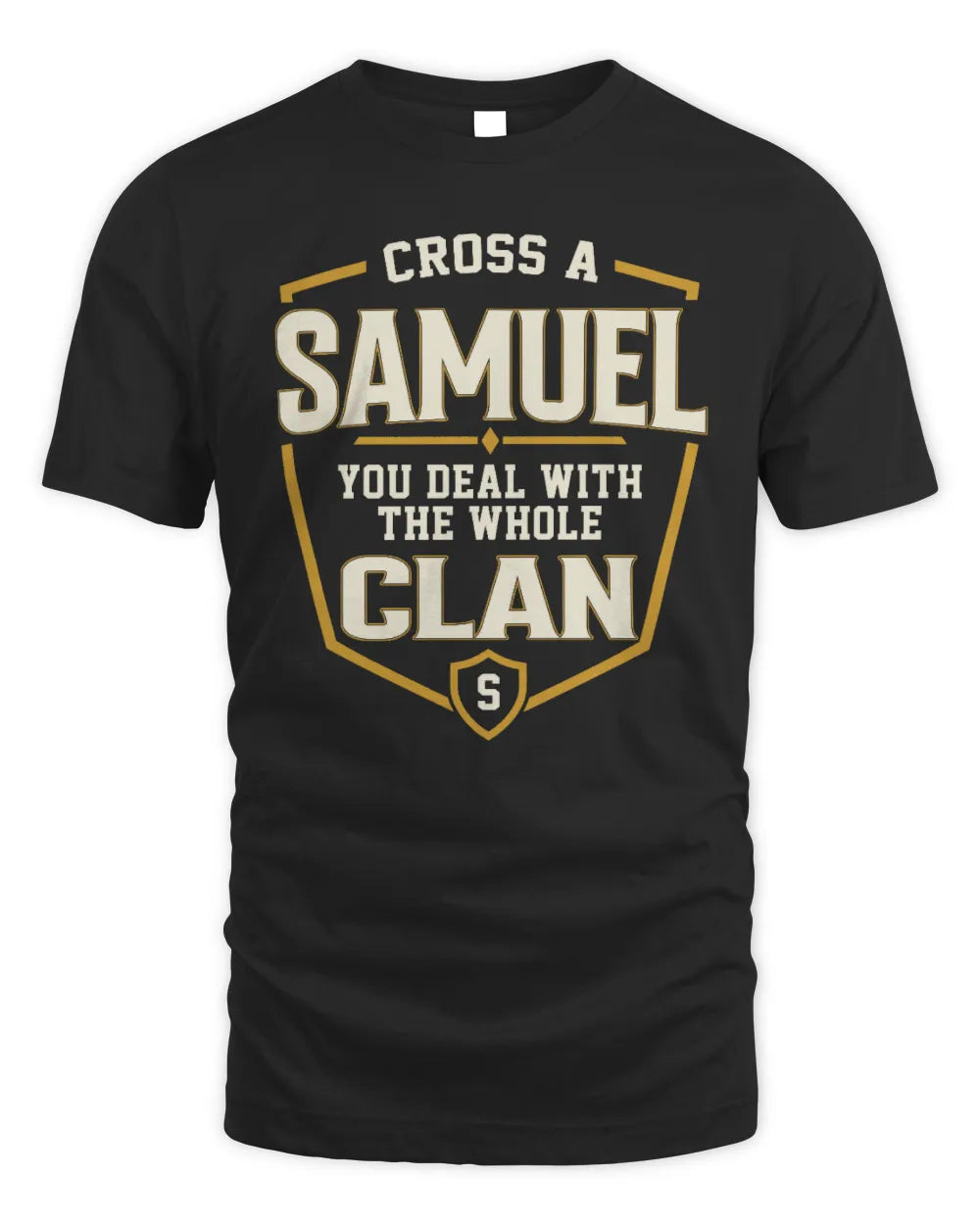 SAMUEL NT1-K008 Cross A/An NAME, You Deal With the Whole Clan | Personalized Vintage T-Shirt - Unisex Standard T-Shirt - Black