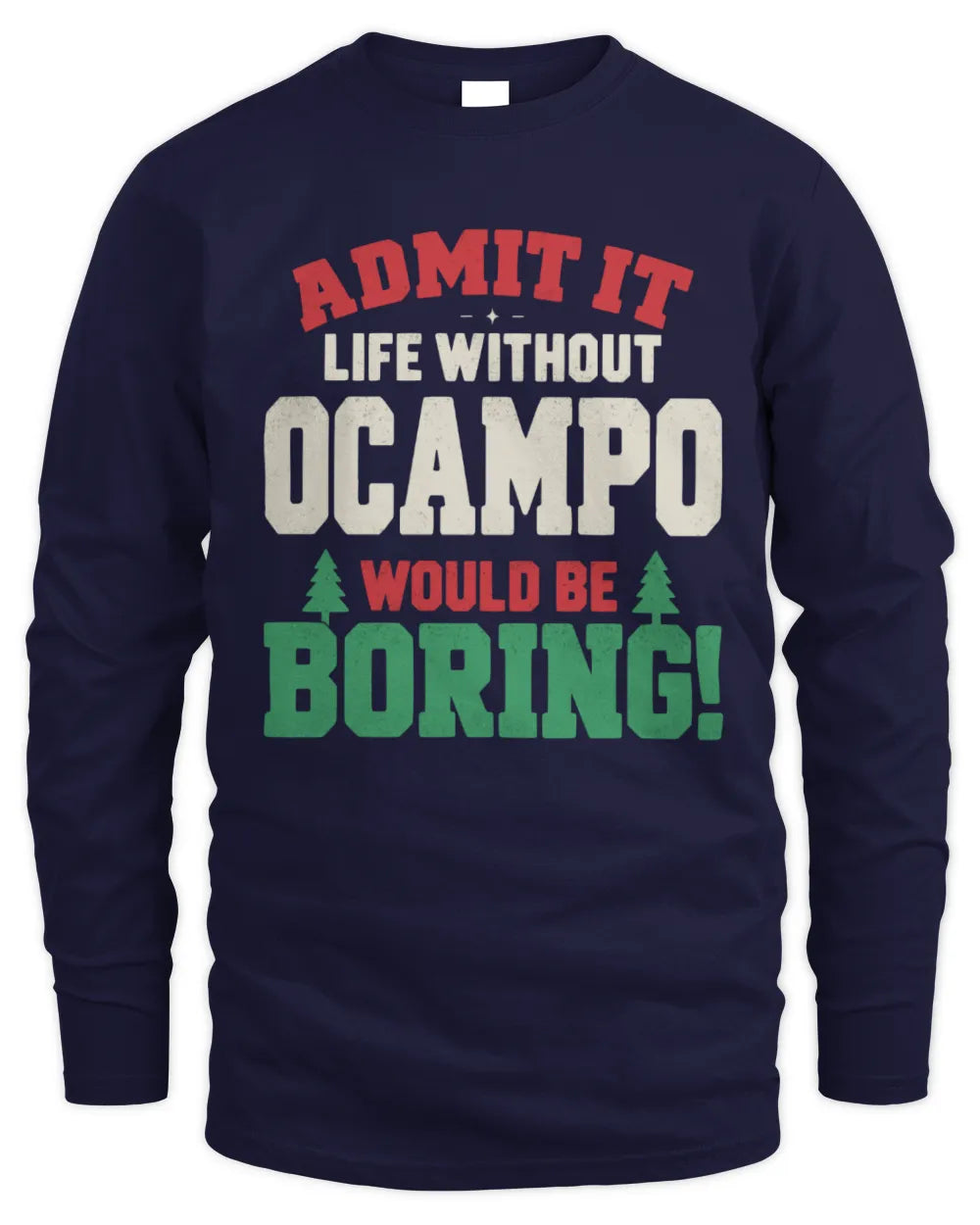 OCAMPO P5 TH08 Christmas T-Shirt – “Life Without NAME Would Be Boring” - Men's Long Sleeved T-Shirt - Navy