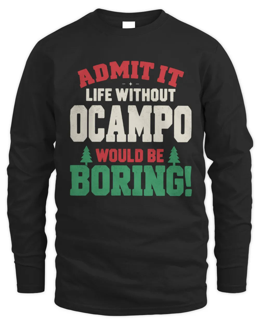 OCAMPO P5 TH08 Christmas T-Shirt – “Life Without NAME Would Be Boring” - Men's Long Sleeved T-Shirt - Black
