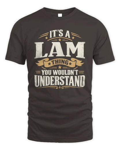 LAM P08 TH51 - Personalized “It’s a/an [NAME] Thing – You Wouldn’t Understand” Shirt - Unisex Standard T-Shirt - Dark Chocolate