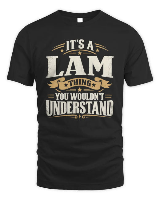 LAM P08 TH51 - Personalized “It’s a/an [NAME] Thing – You Wouldn’t Understand” Shirt