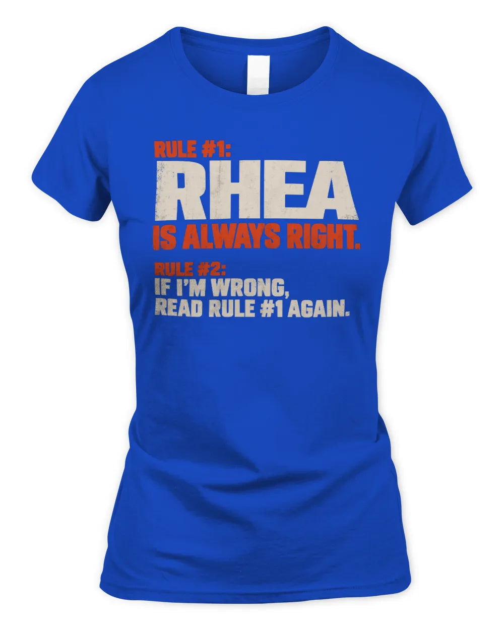 RHEA NP1-H006 
Always Right Personalized Name T-Shirt – Funny Custom Name Shirt - Women's Standard T-Shirt - Royal