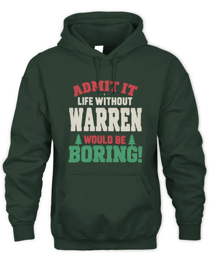 WARREN P5 TH08 Christmas T-Shirt – “Life Without NAME Would Be Boring” - Unisex Hoodie - Forest Green