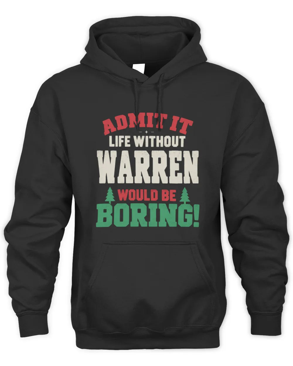 WARREN P5 TH08 Christmas T-Shirt – “Life Without NAME Would Be Boring” - Unisex Hoodie - Black