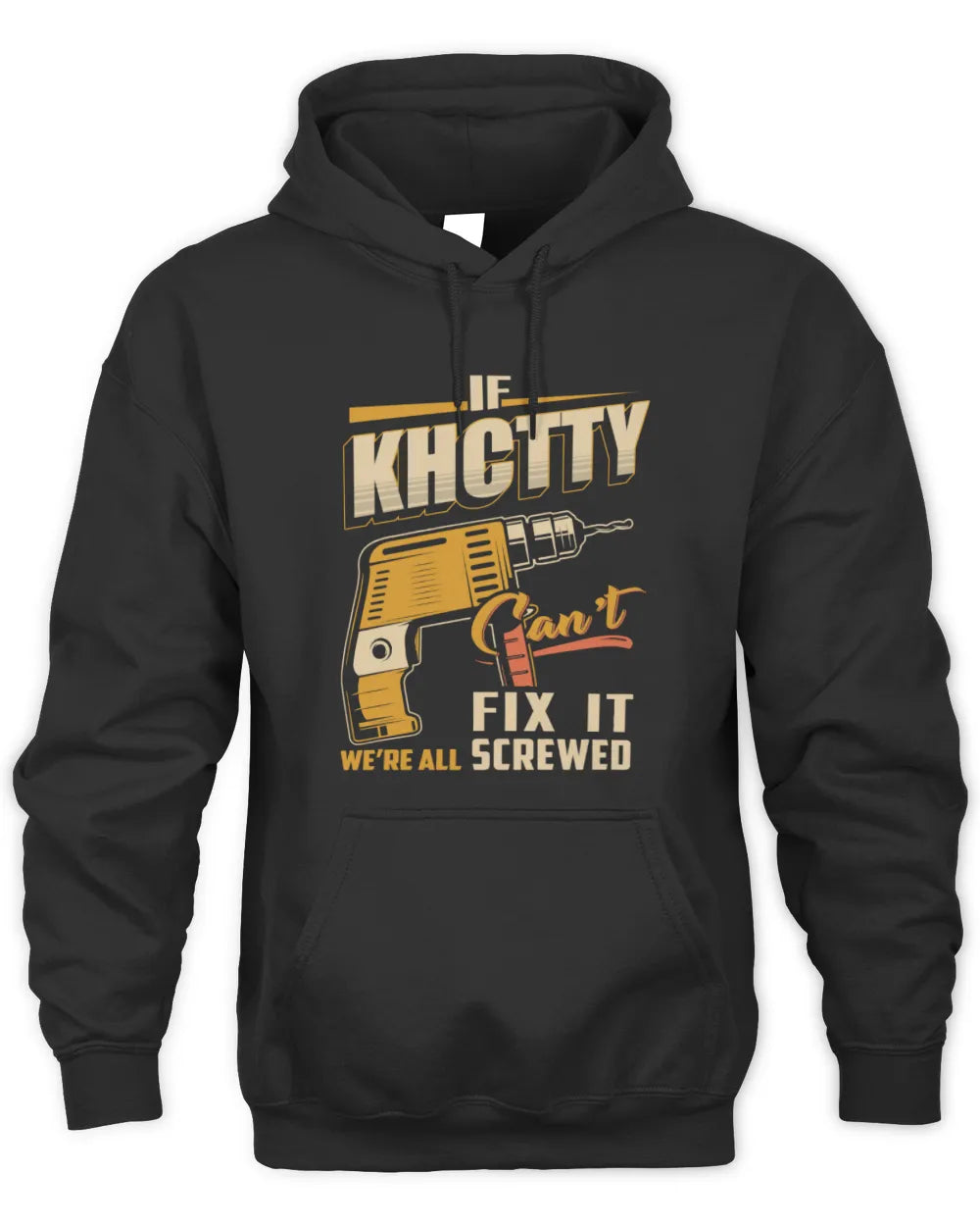 KHCTTY TP22-K4-228 - Personalized Handyman T-Shirt “If AARON Can’t Fix It, We’re All Screwed” - Unisex Hoodie - Black