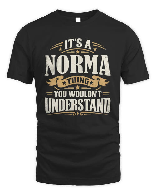 NORMA P08 TH51 - Personalized “It’s a/an [NAME] Thing – You Wouldn’t Understand” Shirt - Unisex Standard T-Shirt - Black