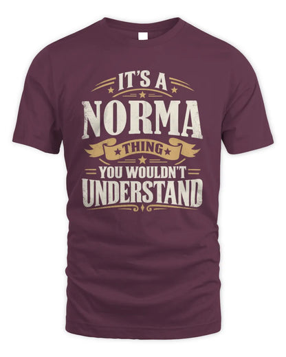 NORMA P08 TH51 - Personalized “It’s a/an [NAME] Thing – You Wouldn’t Understand” Shirt - Unisex Standard T-Shirt - Maroon