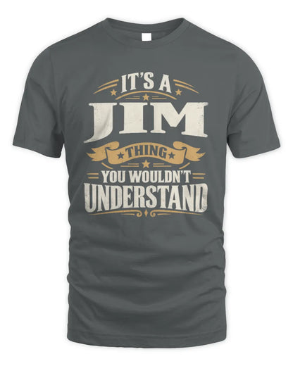 JIM P08 TH51 - Personalized “It’s a/an [NAME] Thing – You Wouldn’t Understand” Shirt - Unisex Standard T-Shirt - Charcoal