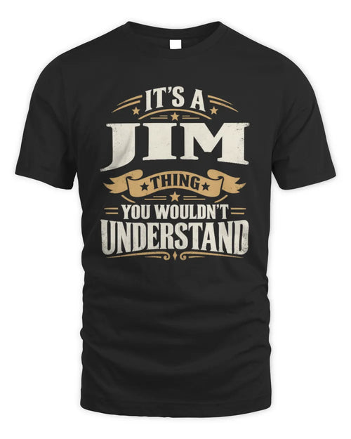 JIM P08 TH51 - Personalized “It’s a/an [NAME] Thing – You Wouldn’t Understand” Shirt - Unisex Standard T-Shirt - Black