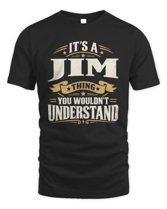 JIM P08 TH51 - Personalized “It’s a/an [NAME] Thing – You Wouldn’t Understand” Shirt - Unisex Standard T-Shirt - Black