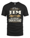 JIM P08 TH51 - Personalized “It’s a/an [NAME] Thing – You Wouldn’t Understand” Shirt
