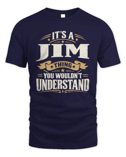JIM P08 TH51 - Personalized “It’s a/an [NAME] Thing – You Wouldn’t Understand” Shirt - Unisex Standard T-Shirt - Navy