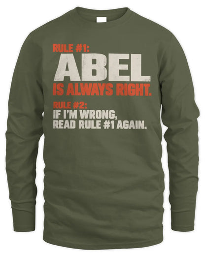 ABEL NP1-H006 
Always Right Personalized Name T-Shirt – Funny Custom Name Shirt - Men's Long Sleeved T-Shirt - Military Green