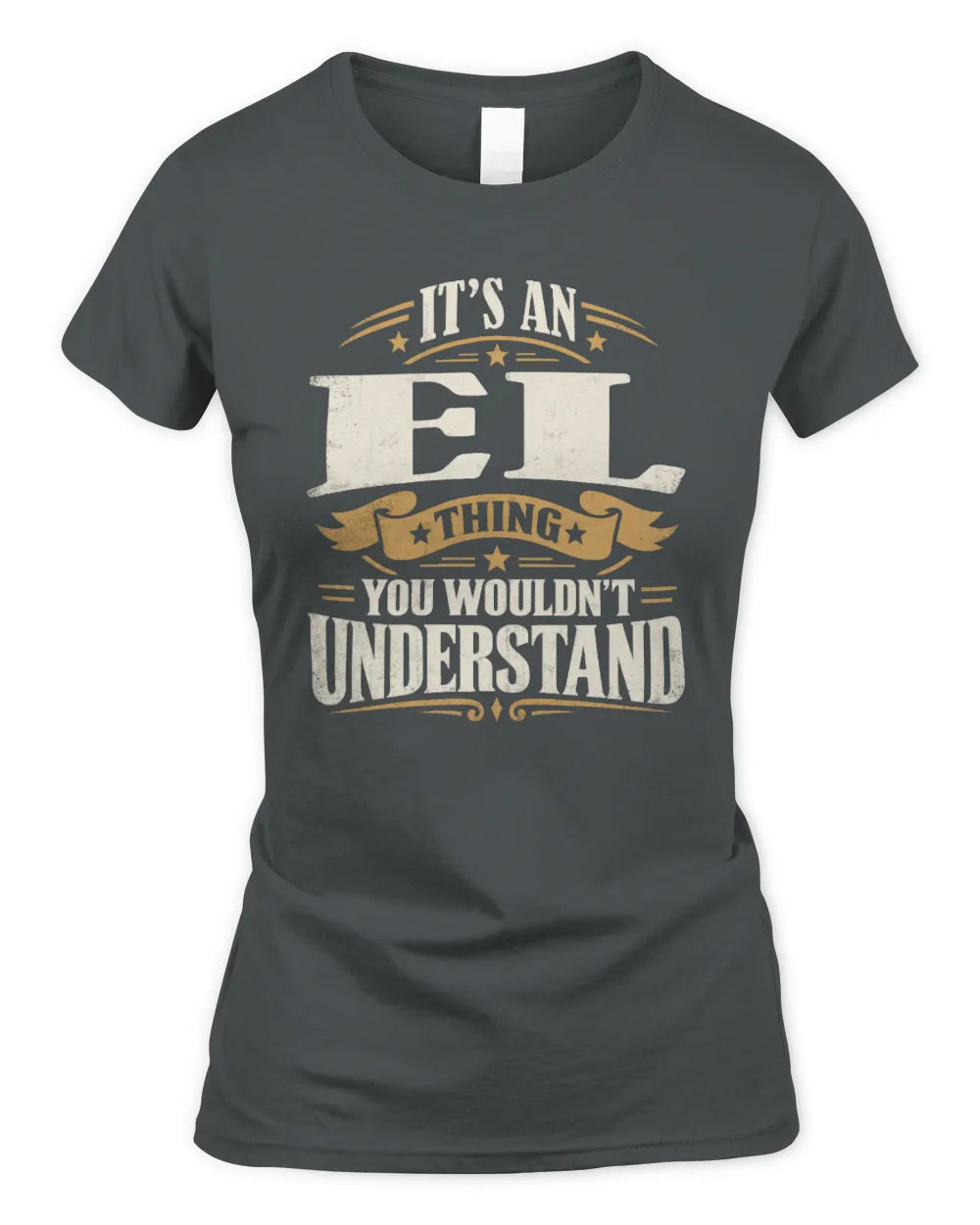 EL P08 TH51 - Personalized “It’s a/an [NAME] Thing – You Wouldn’t Understand” Shirt - Women's Standard T-Shirt - Charcoal