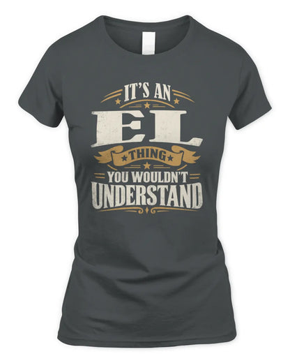 EL P08 TH51 - Personalized “It’s a/an [NAME] Thing – You Wouldn’t Understand” Shirt - Women's Standard T-Shirt - Charcoal