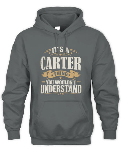 CARTER P08 TH51 - Personalized “It’s a/an [NAME] Thing – You Wouldn’t Understand” Shirt - Unisex Hoodie - Charcoal