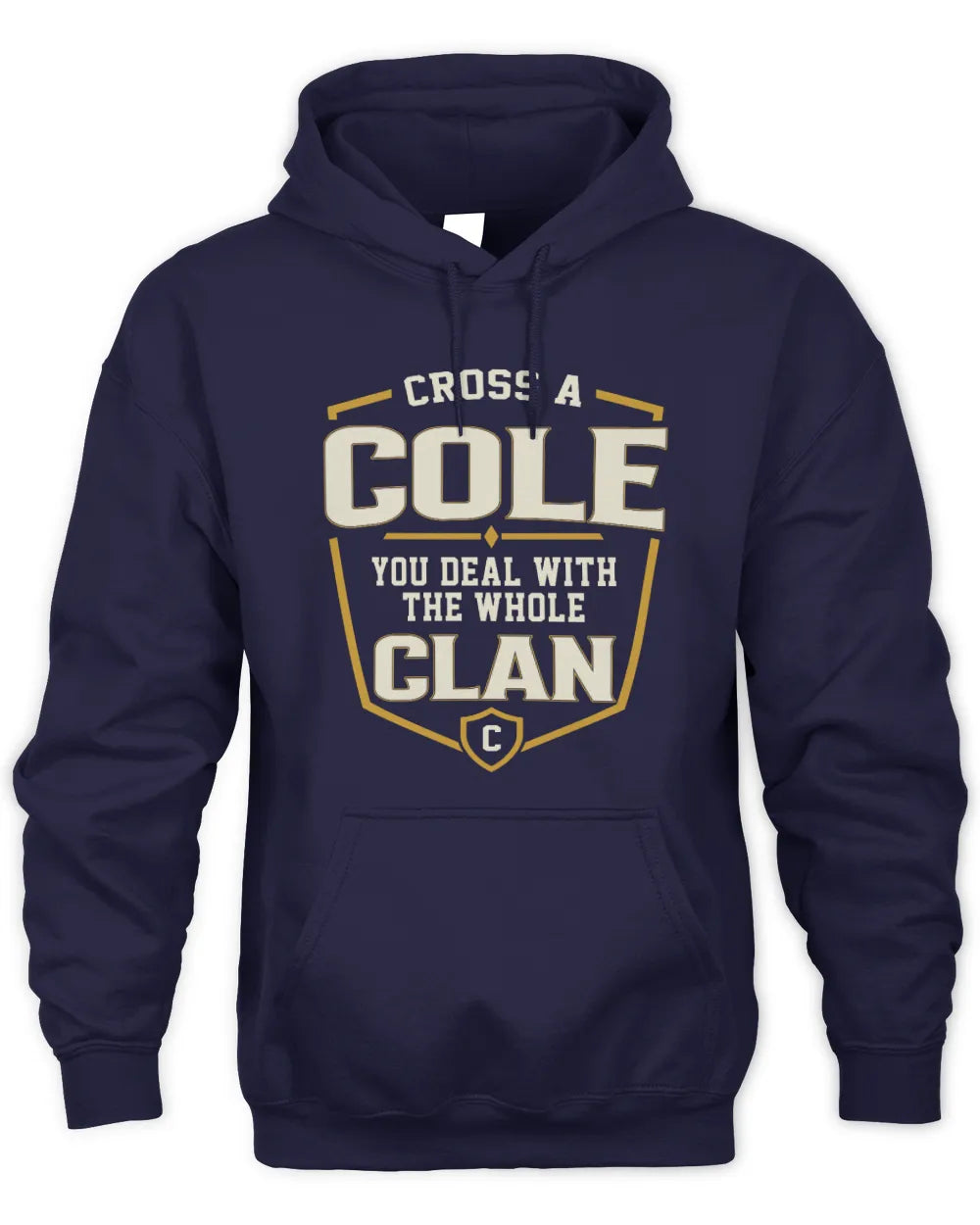 COLE NT1-K008 Cross A/An NAME, You Deal With the Whole Clan | Personalized Vintage T-Shirt - Unisex Hoodie - Navy