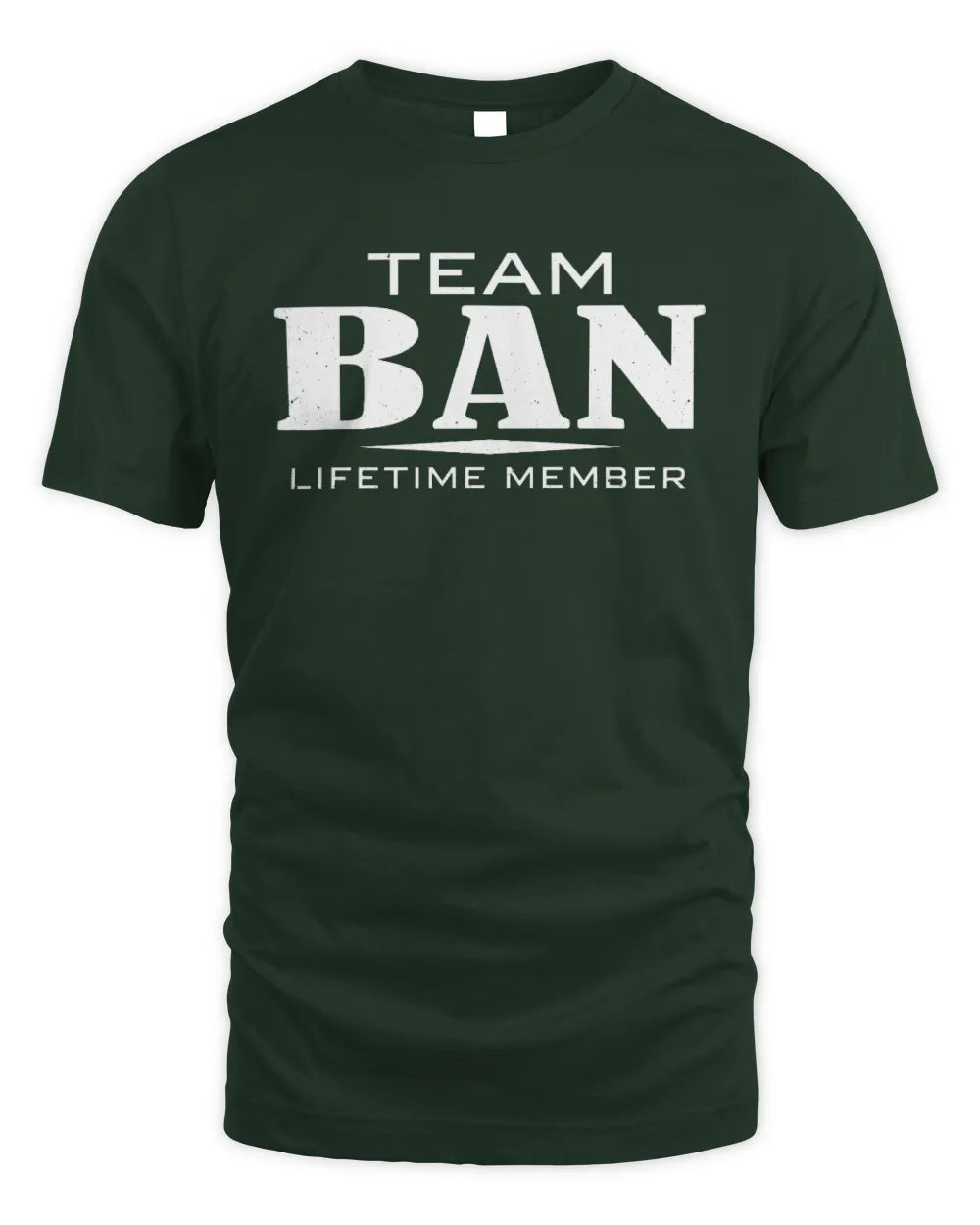 BAN BL62-K4-128 - Personalized “Team NAME Lifetime Member” - Unisex Standard T-Shirt - Forest Green