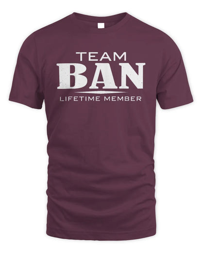 BAN BL62-K4-128 - Personalized “Team NAME Lifetime Member” - Unisex Standard T-Shirt - Maroon