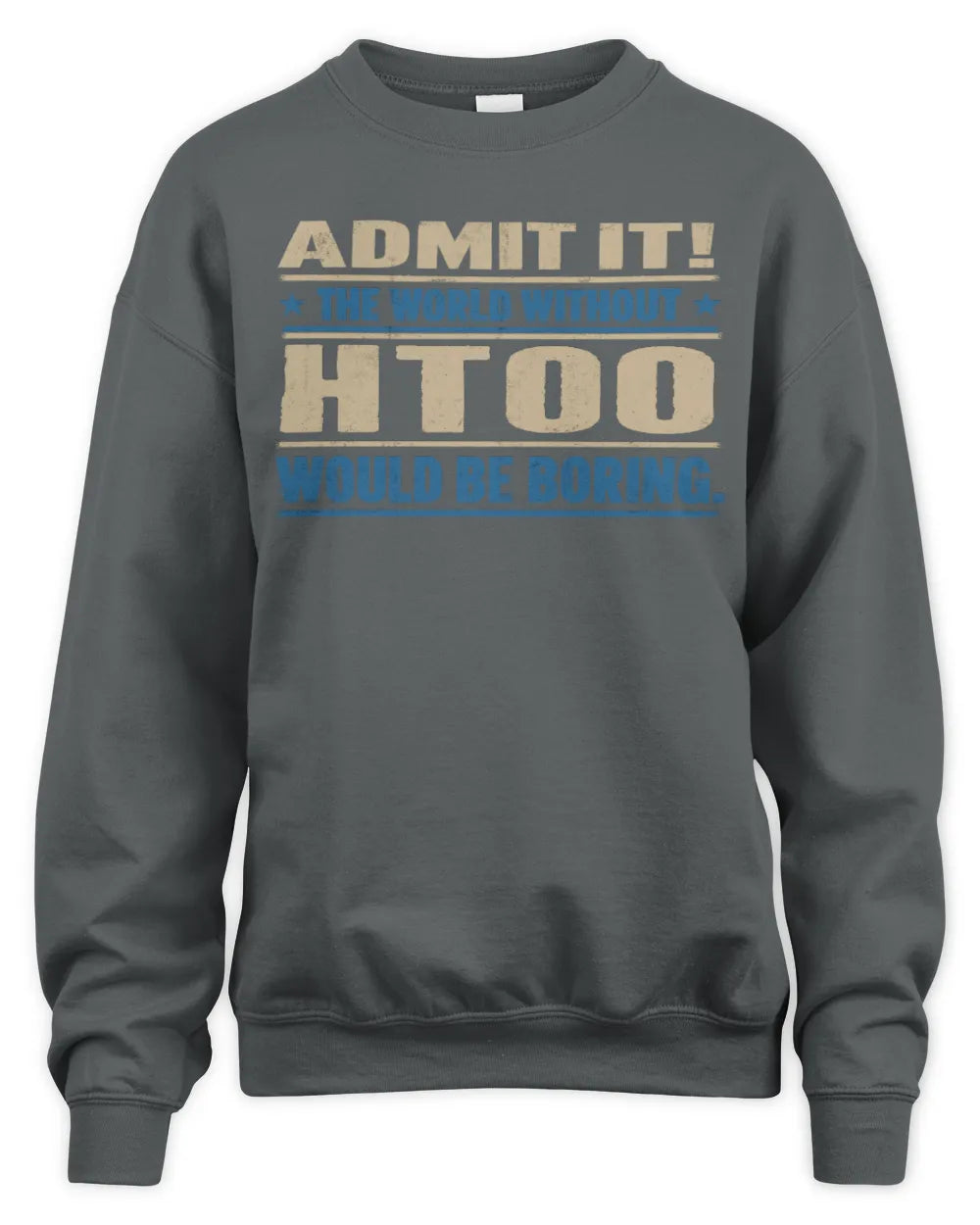 HTOO TP68-K2-968 – Personalized Funny Quote Apparel “The World Without NAME Would Be Boring” - Unisex Sweatshirt - Charcoal