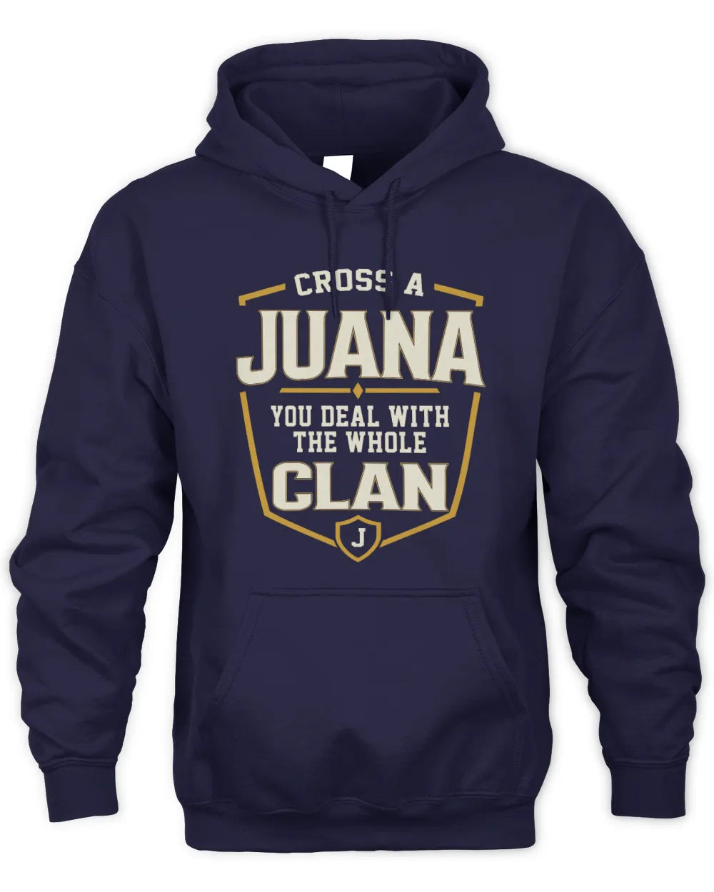 JUANA NT1-K008 Cross A/An NAME, You Deal With the Whole Clan | Personalized Vintage T-Shirt - Unisex Hoodie - Navy