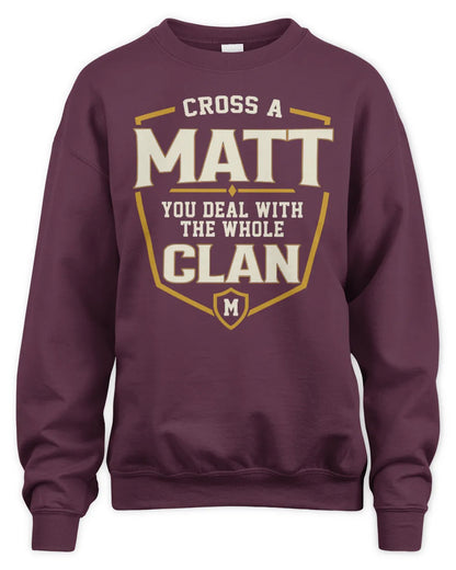 MATT NT1-K008 Cross A/An NAME, You Deal With the Whole Clan | Personalized Vintage T-Shirt - Unisex Sweatshirt - Maroon