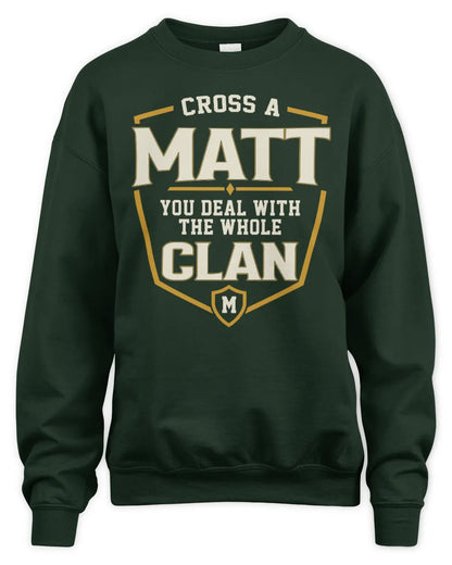 MATT NT1-K008 Cross A/An NAME, You Deal With the Whole Clan | Personalized Vintage T-Shirt - Unisex Sweatshirt - Forest Green