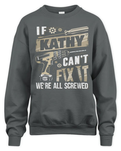 KATHY TX03 P02 - Personalized Handyman Mechanic Shirt “If NAME Can’t Fix It, We’re All Screwed” - Unisex Sweatshirt - Charcoal