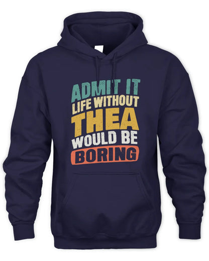 THEA TP88-K4-229
Personalized Funny Quote Apparel “Life Without NAME Would Be Boring” - Unisex Hoodie - Navy