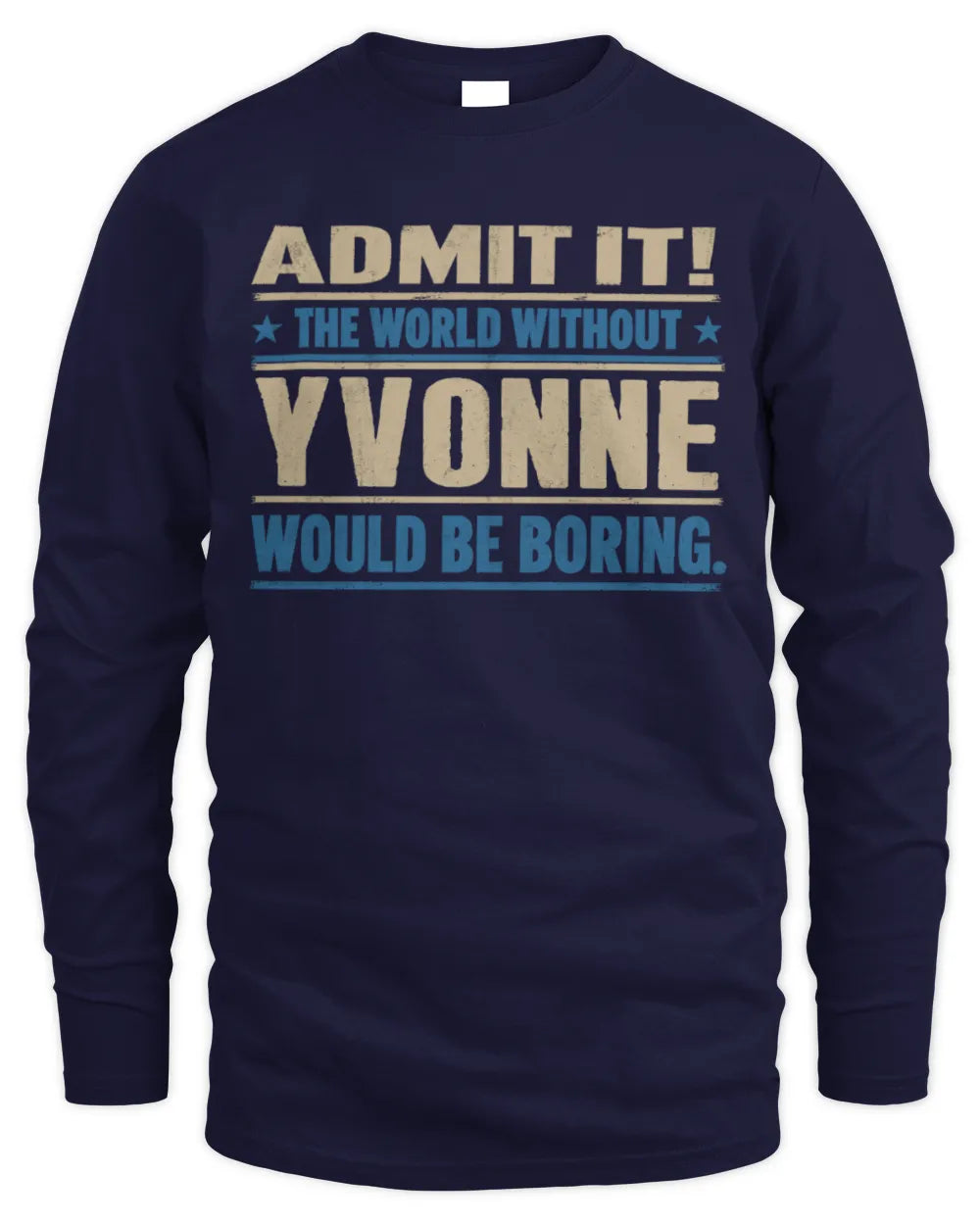 YVONNE TP68-K2-968 – Personalized Funny Quote Apparel “The World Without NAME Would Be Boring” - Men's Long Sleeved T-Shirt - Navy