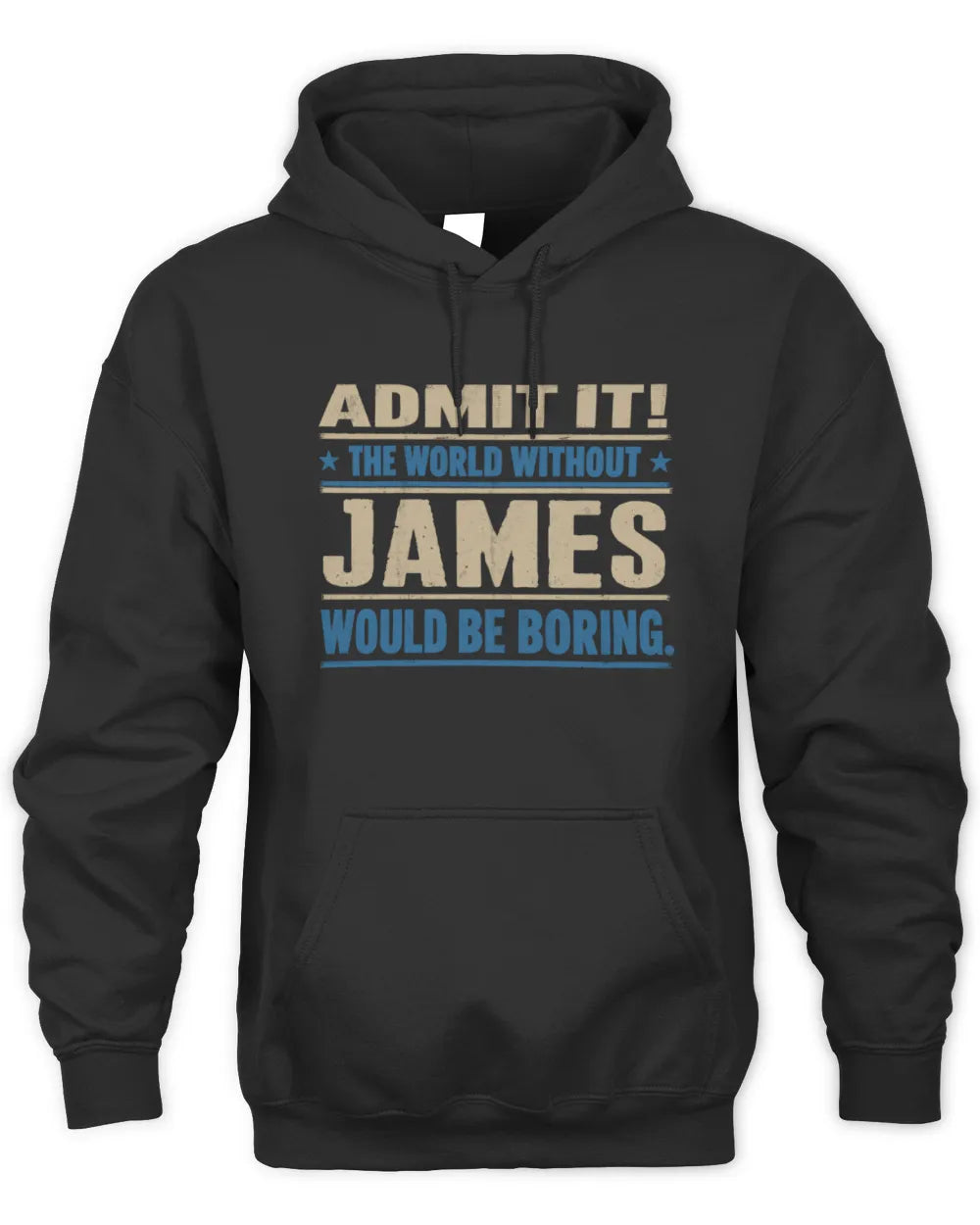 JAMES TP68-K2-968 – Personalized Funny Quote Apparel “The World Without NAME Would Be Boring” - Unisex Hoodie - Black