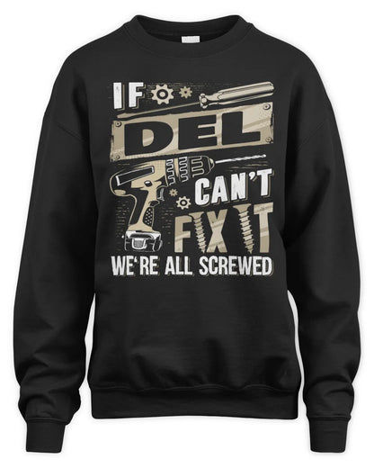 DEL TX03 P02 - Personalized Handyman Mechanic Shirt “If NAME Can’t Fix It, We’re All Screwed” - Unisex Sweatshirt - Black