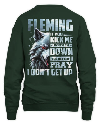 FLEMING AP62-K4-666 - Personalized Fierce Wolf Quote Apparel “If You Kick Me When I’m Down, You Better Pray I Don’t Get Up” - Unisex Sweatshirt - Forest Green