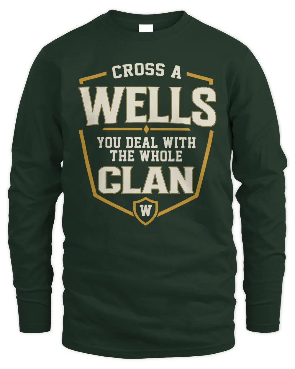 WELLS NT1-K008 Cross A/An NAME, You Deal With the Whole Clan | Personalized Vintage T-Shirt - Men's Long Sleeved T-Shirt - Forest Green