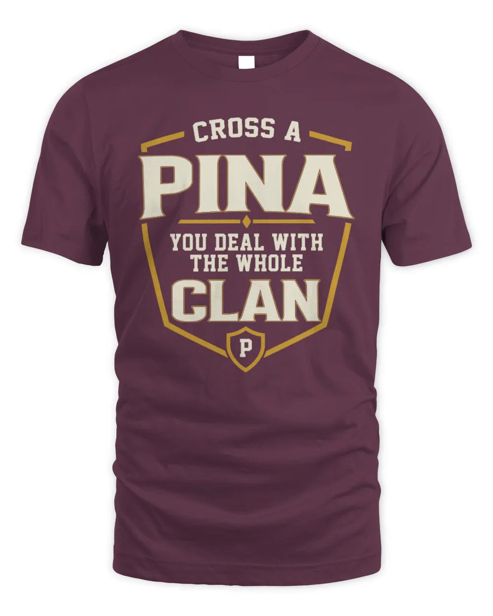 PINA NT1-K008 Cross A/An NAME, You Deal With the Whole Clan | Personalized Vintage T-Shirt - Unisex Standard T-Shirt - Maroon