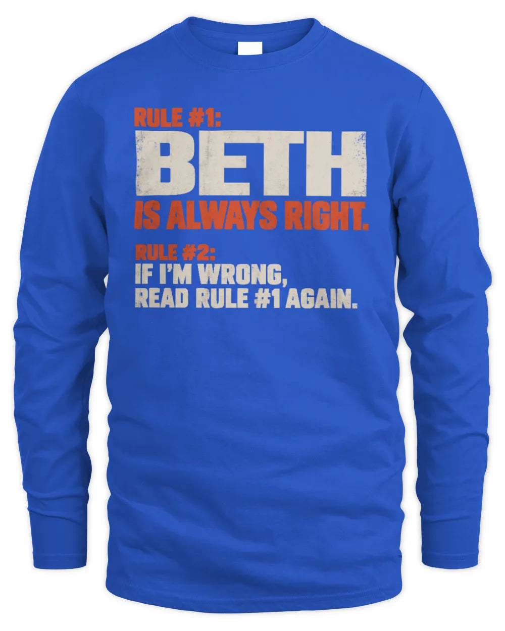 BETH NP1-H006 - Always Right Personalized Name T-Shirt – Funny Custom Name Shirt - Men's Long Sleeved T-Shirt - Royal