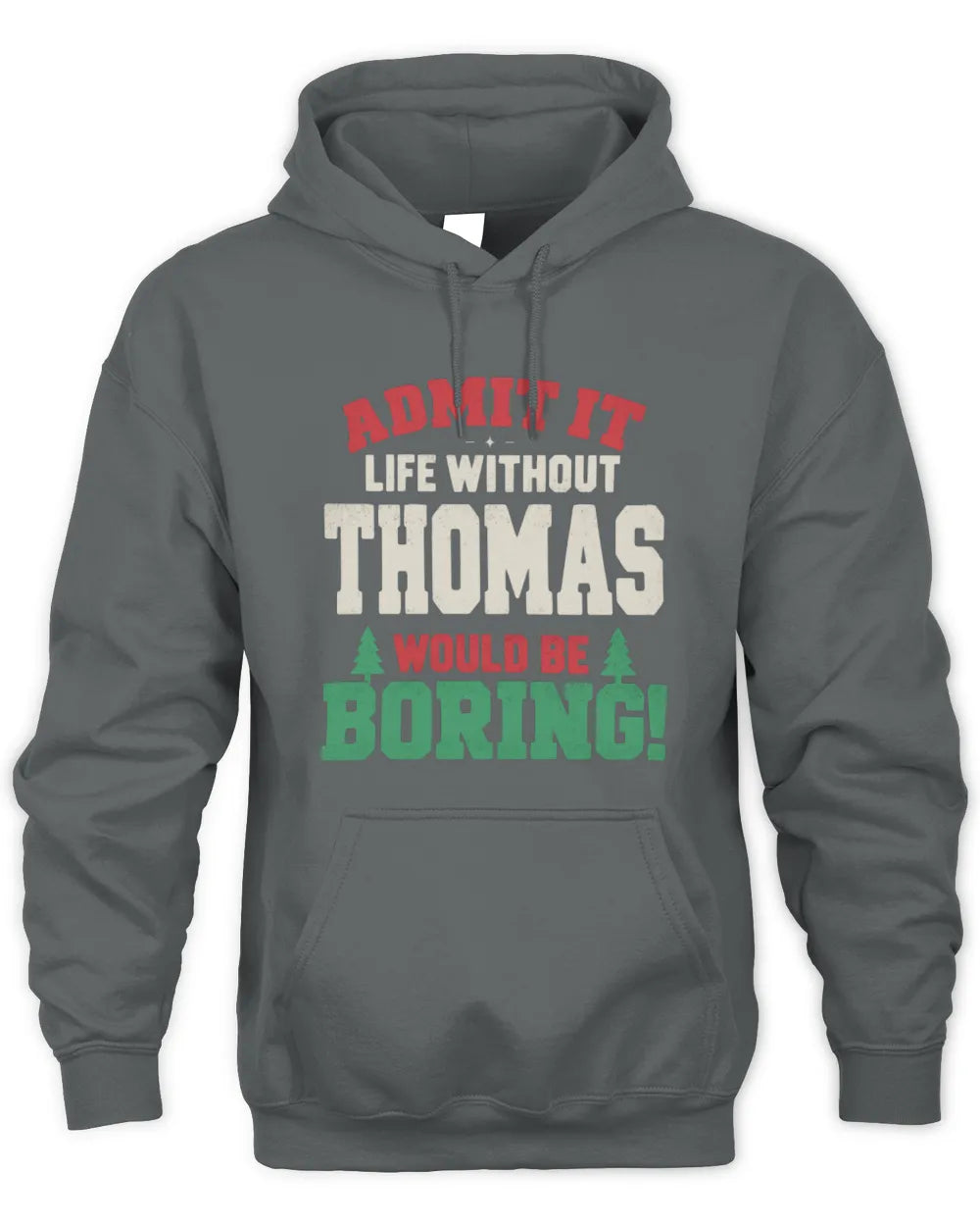 THOMAS P5 TH08 Christmas T-Shirt – “Life Without NAME Would Be Boring” - Unisex Hoodie - Charcoal