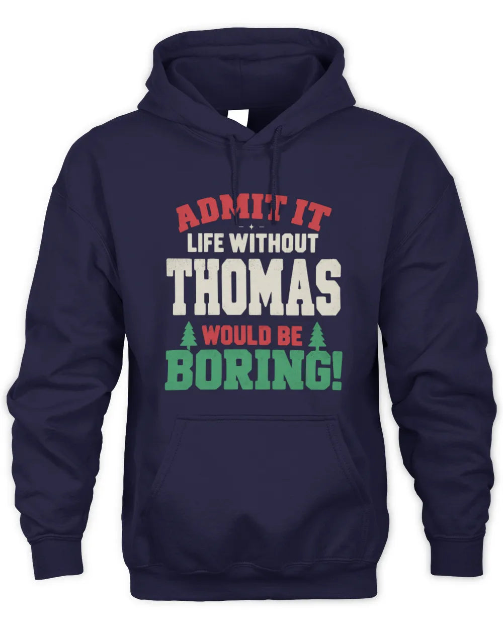 THOMAS P5 TH08 Christmas T-Shirt – “Life Without NAME Would Be Boring” - Unisex Hoodie - Navy