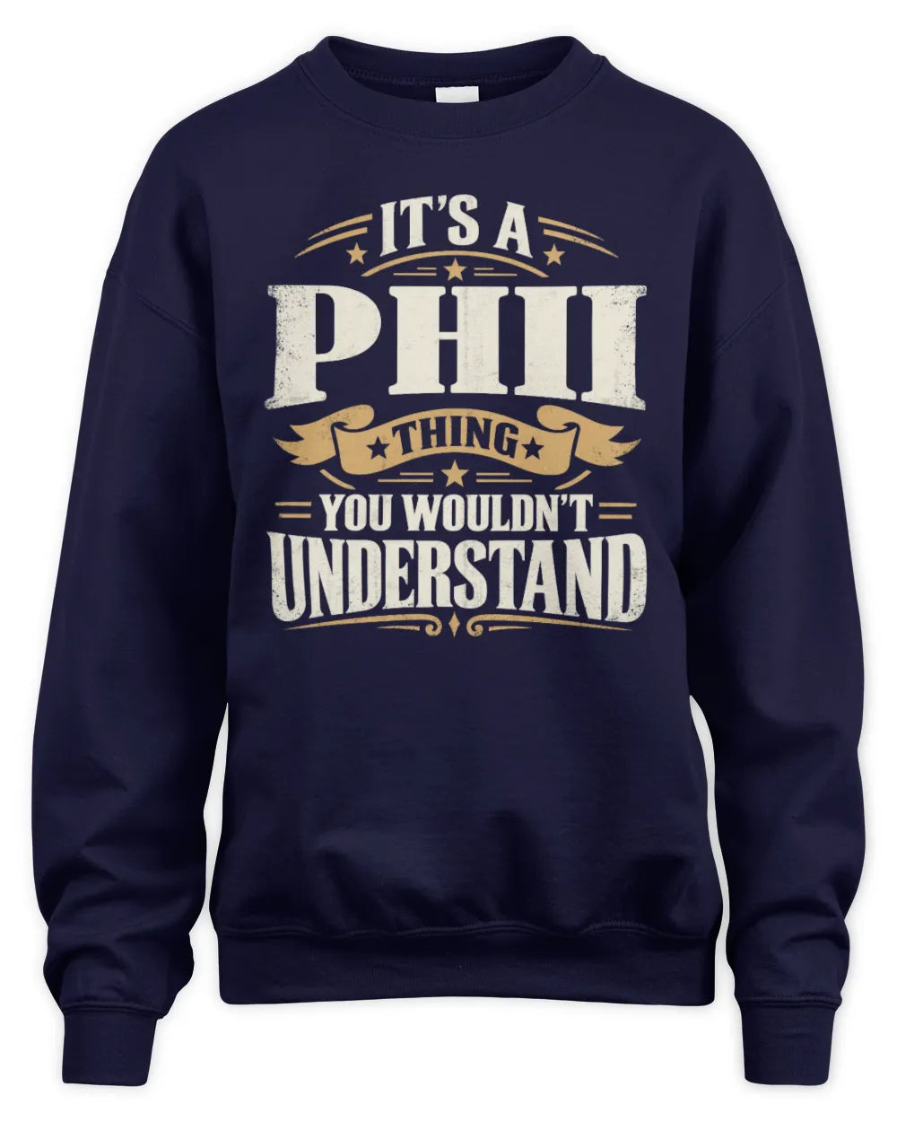 PHII P08 TH51 - Personalized “It’s a/an [NAME] Thing – You Wouldn’t Understand” Shirt - Unisex Sweatshirt - Navy