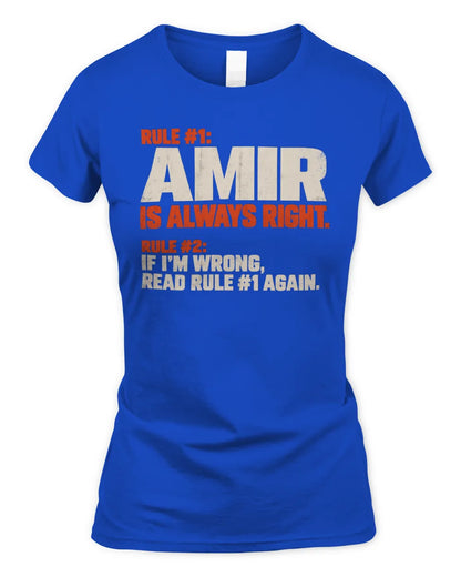 AMIR NP1-H006 
Always Right Personalized Name T-Shirt – Funny Custom Name Shirt - Women's Standard T-Shirt - Royal