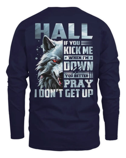 HALL AP62-K4-666 - Personalized Fierce Wolf Quote Apparel “If You Kick Me When I’m Down, You Better Pray I Don’t Get Up” - Men's Long Sleeved T-Shirt - Navy