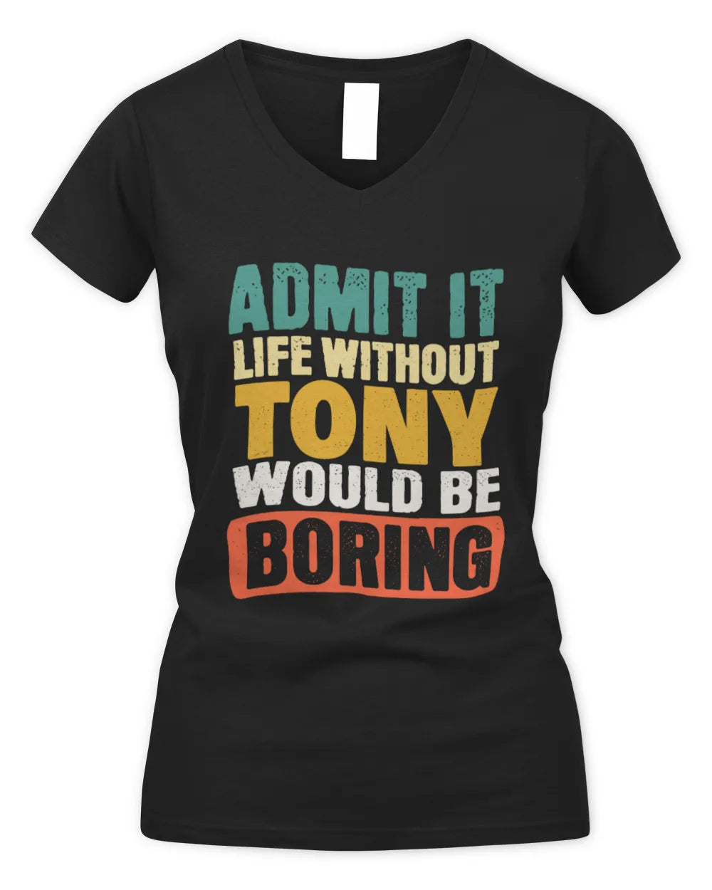 TONY TP86-K3-229 Personalized Funny Quote Apparel “Life Without NAME Would Be Boring” - Women's V-Neck T-Shirt - Black