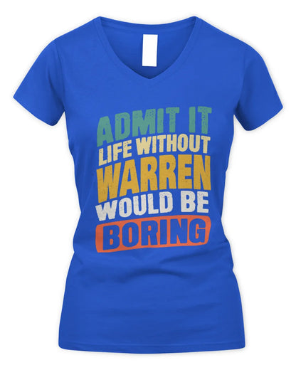 WARREN TP88-K4-229
Personalized Funny Quote Apparel “Life Without NAME Would Be Boring” - Women's V-Neck T-Shirt - Royal