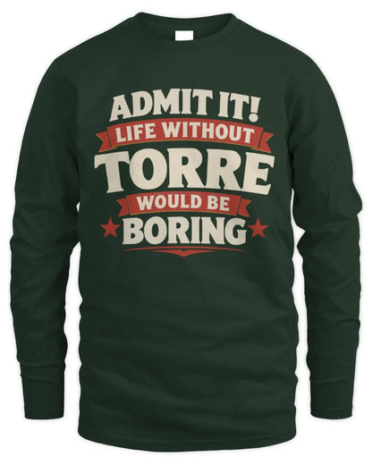 TORRE P4 KT003 Personalized Funny Quote Apparel “Life Without NAME Would Be Boring” - Men's Long Sleeved T-Shirt - Forest Green