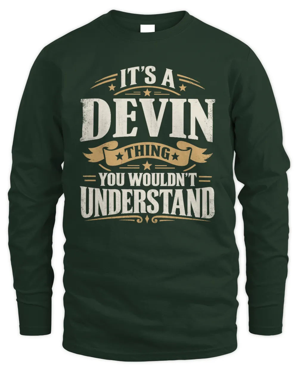 DEVIN P08 TH51 - Personalized “It’s a/an [NAME] Thing – You Wouldn’t Understand” Shirt - Men's Long Sleeved T-Shirt - Forest Green