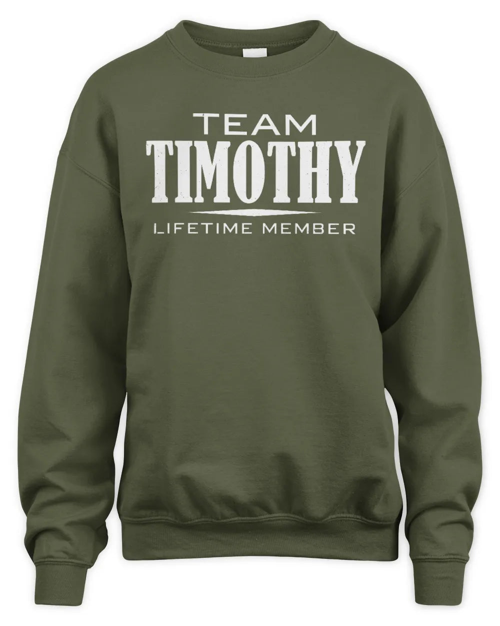 TIMOTHY BL62-K4-128 - Personalized “Team NAME Lifetime Member” - Unisex Sweatshirt - Military Green