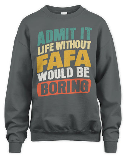 FAFA TP88-K4-229
Personalized Funny Quote Apparel “Life Without NAME Would Be Boring” - Unisex Sweatshirt - Charcoal