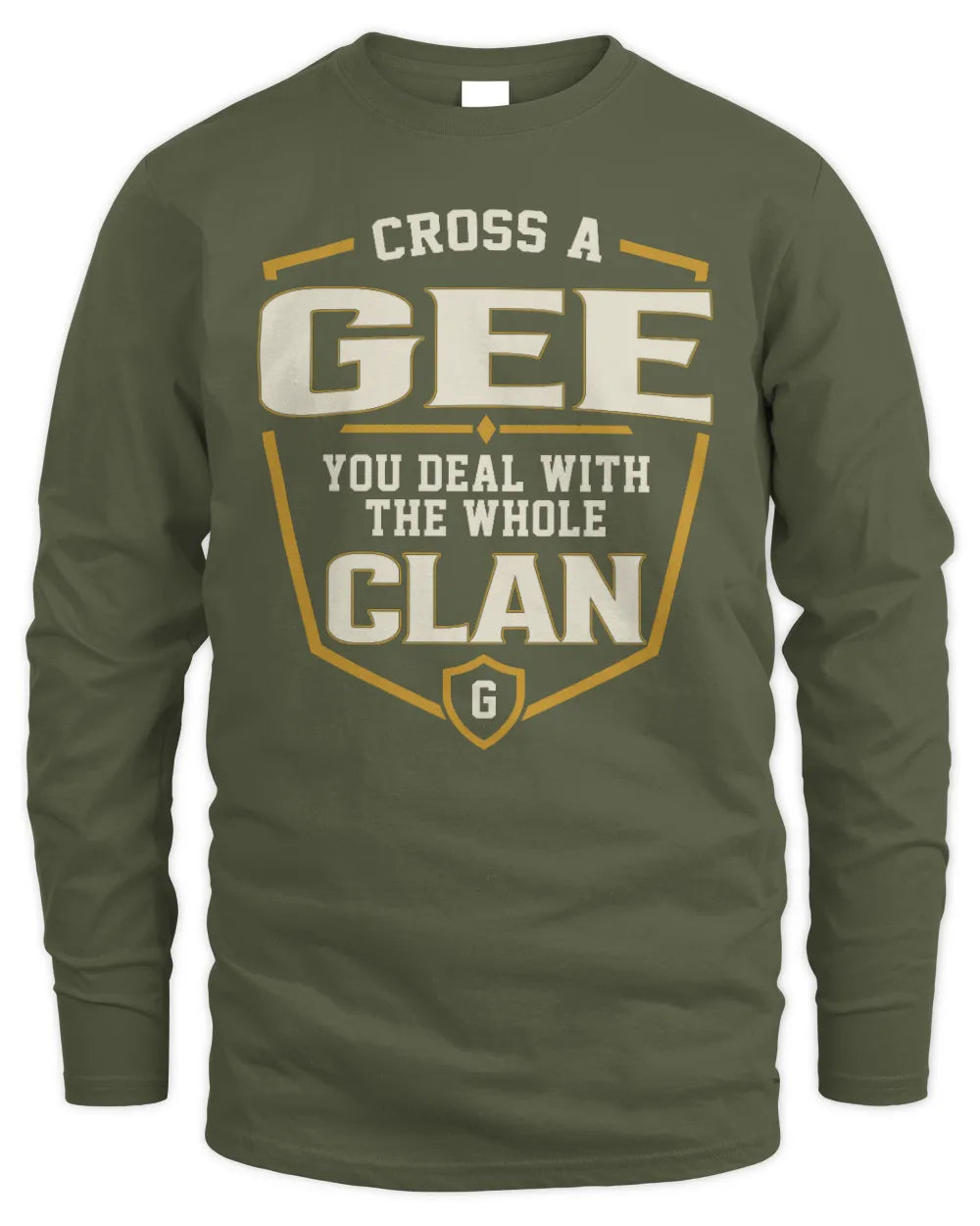 GEE NT1-K008 Cross A/An NAME, You Deal With the Whole Clan | Personalized Vintage T-Shirt - Men's Long Sleeved T-Shirt - Military Green