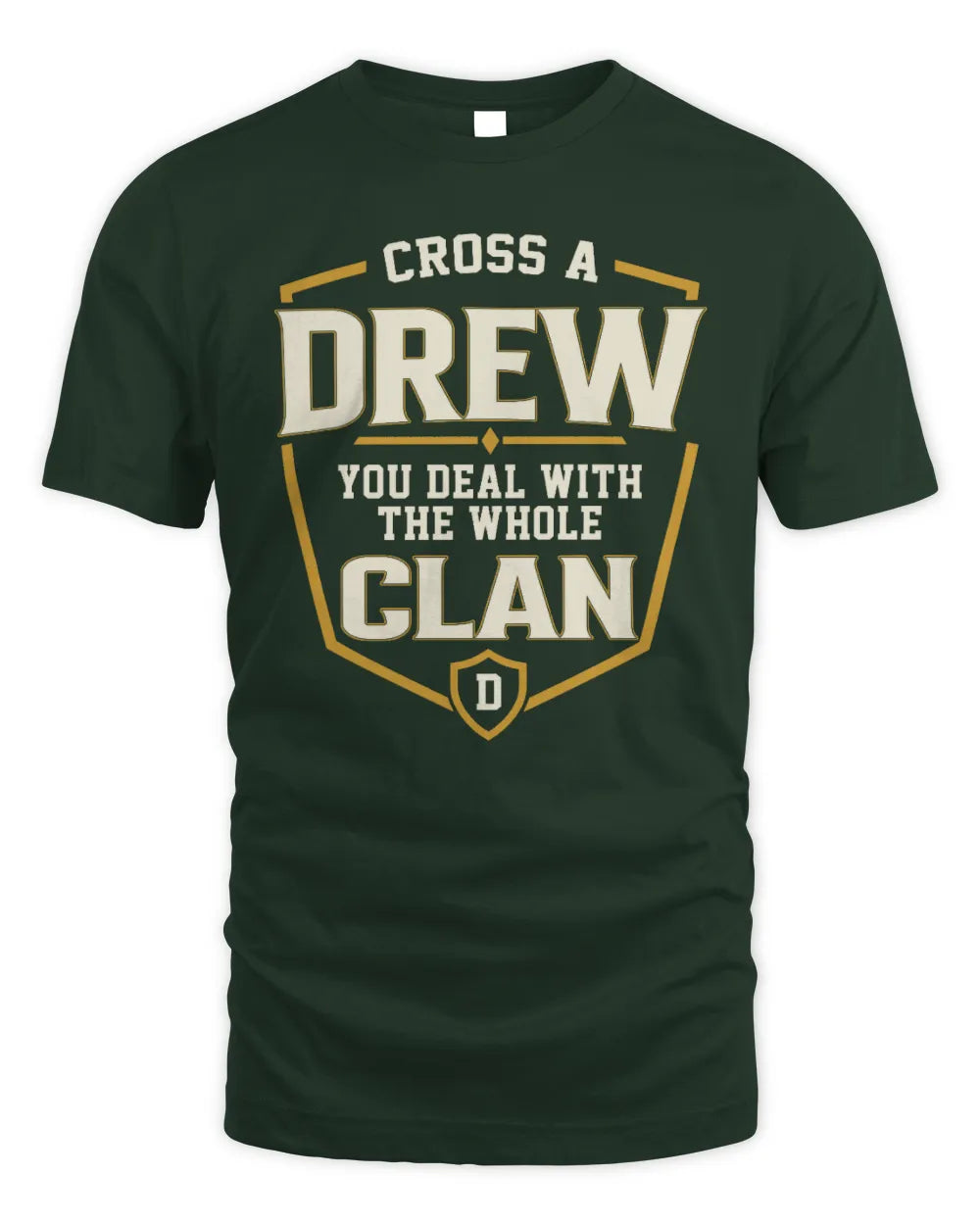 DREW NT1-K008 Cross A/An NAME, You Deal With the Whole Clan | Personalized Vintage T-Shirt - Unisex Standard T-Shirt - Forest Green